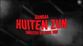 Gangaa - 'HUITEN ZUN' (Official music video)