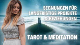 Segnungen für langfristige Projekte & Beziehungen ️ Mittwochs Tarot & Meditation