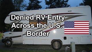 Denied RV Entry Across the US Border