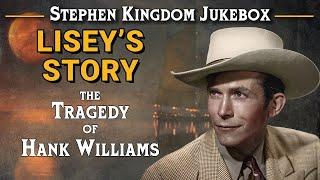 LISEY'S STORY | The Tragedy of Hank Williams