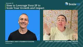 81 — How to Leverage Your IP to Scale Your Growth and Impact - Tina Tower