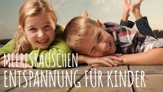 Autogenes Training für Kinder: Meeresrauschen * aus ENTSPANNUNG FÜR KINDER von Minddrops