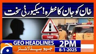 𝗟𝗶𝗳𝗲 𝗧𝗵𝗿𝗲𝗮𝘁 𝘁𝗼 𝗦𝗮𝗹𝗺𝗮𝗻 𝗞𝗵𝗮𝗻: Geo News 2PM Headlines | 8 January 2025