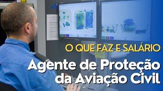 AGENTE DE PROTEÇÃO DA AVIAÇÃO CIVIL| Quanto Ganha Um APAC?