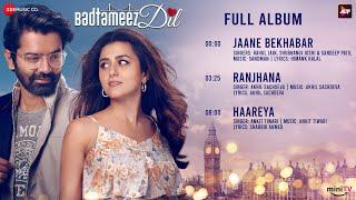 Badtameez Dil - Full Album | Barun Sobti & Ridhi Dogra | Akhil Sachdeva, Ankit Tiwari, Sandman