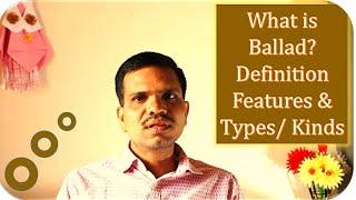 What is Ballad? Definition Features & Kinds