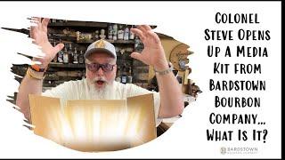 Colonel Steve Opens A Media Kit from #Bardstown Bourbon Company    What's In The Box? #UnboxingVideo