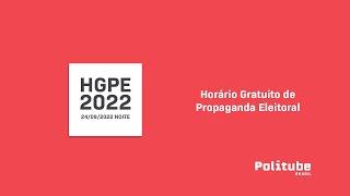 HGPE 2022 (MG) 24/09/2022 (Noite)