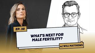 What's Next for Male Fertility? At-Home Sperm Analysis with Fellow's CEO, Will Matthews