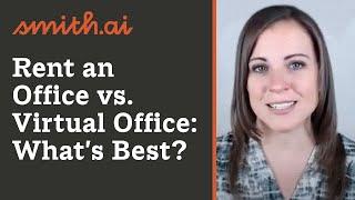 Rent an Office vs. Virtual Office: What's Right for Your Business?