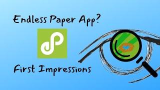 First Impressions of the ENDLESS PAPER App