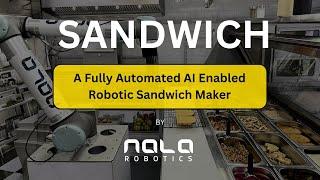 Sandwich BOT - A Fully Automated AI Enabled Robotic Sandwich Maker by Nala Robotics