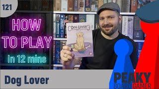 How to play Dog Lover board game - Full teach - Peaky Boardgamer