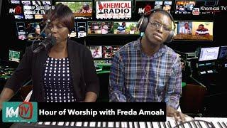 Hour of Worship with Freda Amoah | Khemical TV