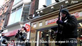 John Adams and Tom Kent Dublin Grafton street 01-12-12