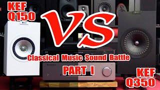 SOUND BATTLE! Which One is Better? KEF Q150 VS KEF Q350 - Classical Music Part 1