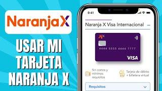 Cómo FUNCIONA Tarjeta Naranja X | Cómo USAR Mi Tarjeta Naranja X