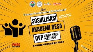 Sosialisasi Online Video Platform (OVP) Akademi Desa 2024 Sesi Tenaga Pendamping Profesional