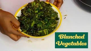 HOW TO BLANCHED YOUR LEAVES VEGETABLES | episode 1