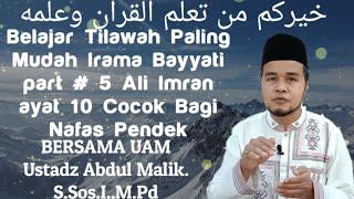 Belajar Pemula!Irama bayyati mudah diikuti Ali imran 10.Ustdz Abdul Malik