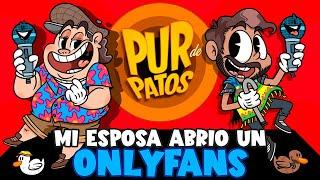 MI ESPOSA se abrió un ONLYFANS - Pur de Patos T3 Ep 2