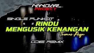 Funkot RINDU MENGUSIK KENANGAN Thomas arya || By Odiie remix #fullfunk