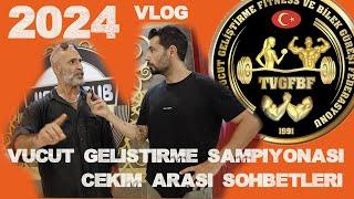 2024 Türkiye Vücut Geliştirme Şampiyonası  VLOG