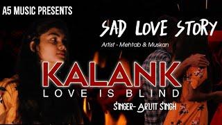 Kalank Title Track | Arijit Singh | Sad Love Story | A5 Music