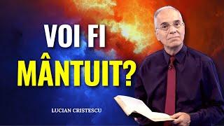 Lucian Cristescu - Voi fi mântuit? - predici creștine