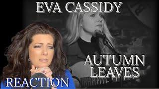 EVA CASSIDY - "AUTUMN LEAVES" - REACTION VIDEO