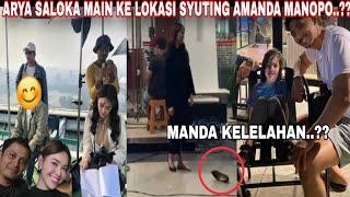 ARYA SALOKA MAIN KE LOKASI SYUTING AMANDA MANOPO...?? | MANDA KELELAHAN..!!