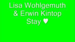 Lisa Wohlgemuth & Erwin Kintop Stay