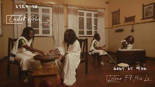 ልዕልና እና ሚክሎ-እንዴት ነህ? | LELENA FT MIK LO - ENDET NEH?  (OFFICIAL MUSIC VIDEO) Vol.3