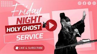 Friday Night Holy Ghost Service w/ Elder Corey Vason [We Are Ambassadors For The Holy Spirit