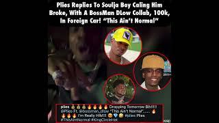 Plies replies to Soulja boy calling him broke