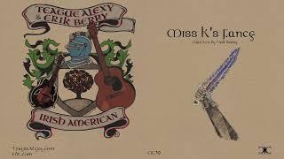 Teague Alexy & Erik Berry - Miss K's Fancy