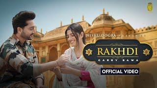 Rakhdi (Official Video) Garry Bawa Ft. Love Gill | New Punjabi Songs 2024 | NDP