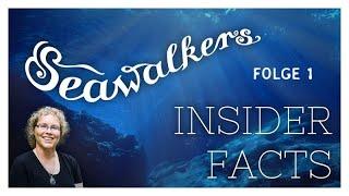 Insider-Facts Seawalkers Folge 1 von 2