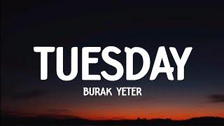 Burak yeter - Tuesday (lyrics) | Tiktok