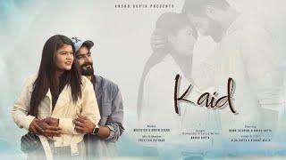 Kaid - Anshu Gupta | Official Music Video | New Bollywood Sad-Romantic Hindi Song