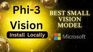 Install Phi-3 Vision Locally - Great Small Vision Model