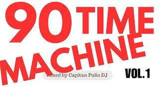 90 TIME MACHINE  le piu belle anni 90 mix by Pulio Dj