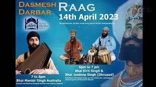 LIVE - Dasmesh Raag Darbar | Bhai Manbir Singh Australia | Bhai Kirit Singh & Bhai Jasdeep Singh