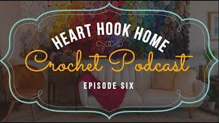 Heart Hook Home | Cotton Fiber & Yarn Production | Podcast Episode 6