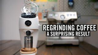 Regrinding Coffee - A Surprising Result