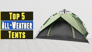 The 5 Best All Weather Tents 2021