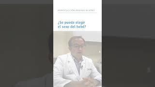 ¿Se puede elegir el sexo del bebé en la fecundación in vitro?