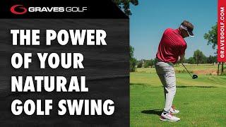 The Power of Your Natural Golf Swing - Todd Graves