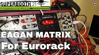 SUPERBOOTH 2021  Haken Audio - Eagan Matrix in Eurorack