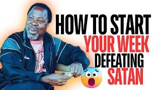 THE BEST WAY TO START YOUR Week and have VICTORY || Prophet TB.JOSHUA